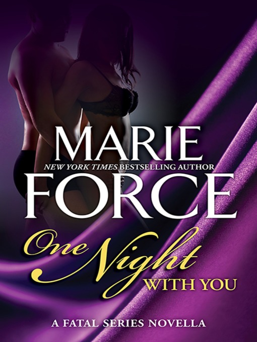 Title details for One Night With You by Marie Force - Available